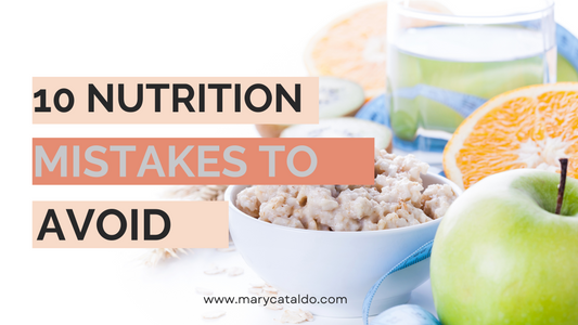 10 Nutrition Mistakes to Avoid