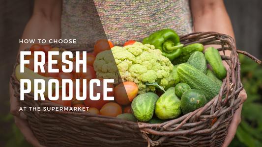 How to Choose the Best Produce at the Supermarket